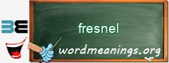 WordMeaning blackboard for fresnel